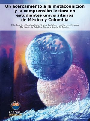 cover image of Un acercamiento a la metacognición y la comprensión lectora en estudiantes universitarios de México y Colombia